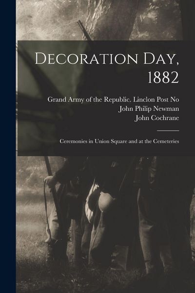 Produktbild: Decoration Day, 1882: Ceremonies in Union Square and at the Cemeteries