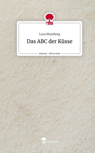 Produktbild: Das ABC der K&uuml;sse. Life is a Story - story.one