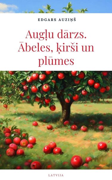 Produktbild: Auglu darzs. Abeles, kirSi un plumes