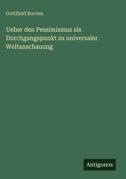Produktbild: Ueber den Pessimismus als Durchgangspunkt zu universaler Weltanschauung