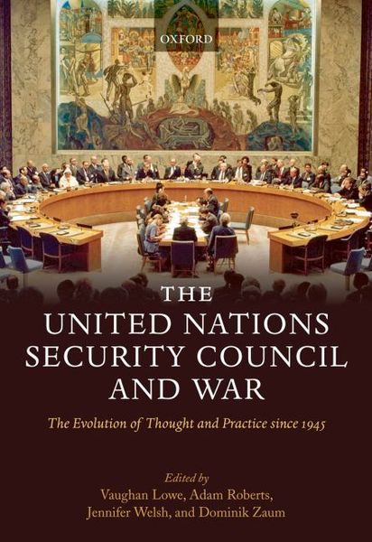 Produktbild: The United Nations Security Council and War: The Evolution of Thought and Practice Since 1945
