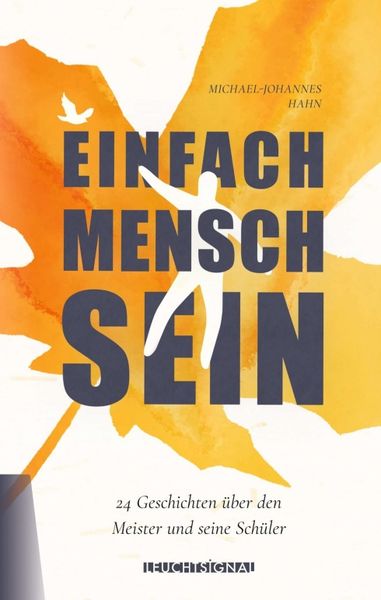 Einfach Mensch sein, Taschenbuch von Michael-Johannes Hahn, Tredition, 9783347146914
