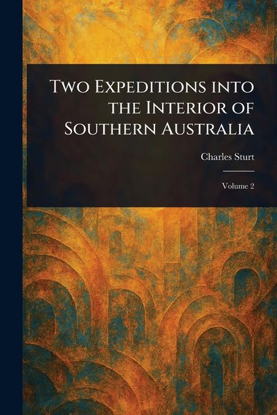 Produktbild: Two Expeditions Into the Interior of Southern Australia