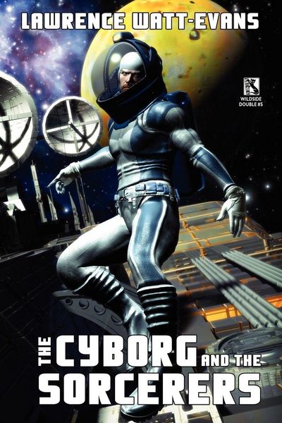 Produktbild: The Cyborg and the Sorcerers/The Wizard and the War Machine (Wildside Double #5)