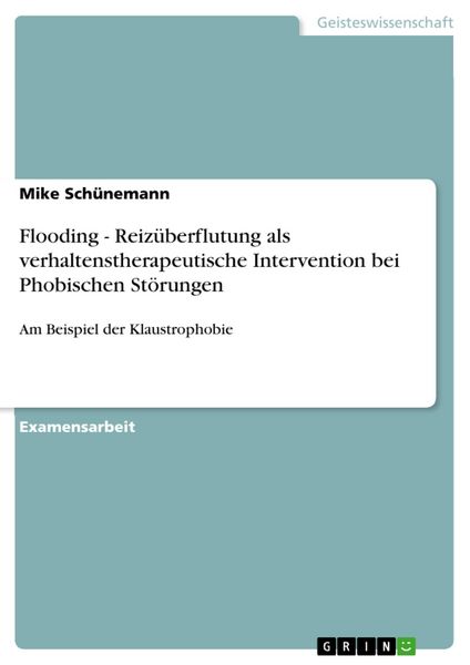 Produktbild: Flooding - Reiz&uuml;berflutung als verhaltenstherapeutische Intervention bei Phobischen St&ouml;rungen