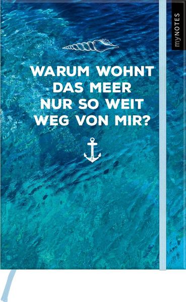 Produktbild: MyNOTES Notizbuch A5: Warum wohnt das Meer nur so weit weg von mir?