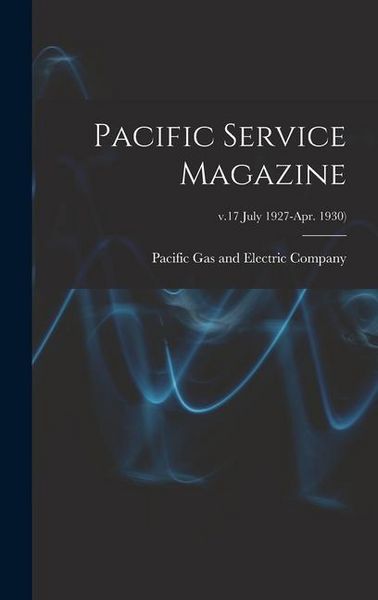 Produktbild: Pacific Service Magazine; v.17 July 1927-Apr. 1930)