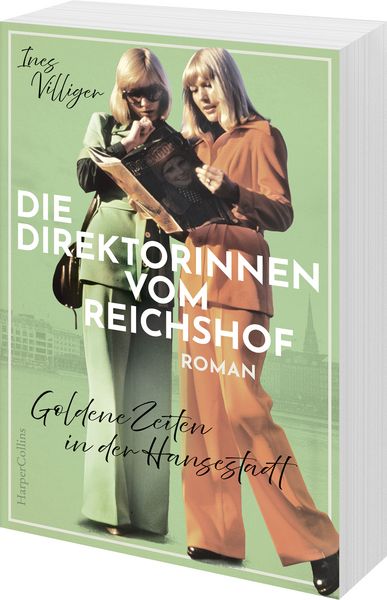 Produktbild: Die Direktorinnen vom Reichshof. Goldene Zeiten in der Hansestadt