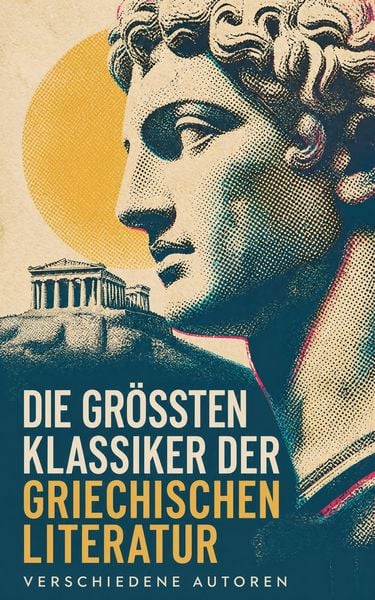 Produktbild: Die gr&ouml;&szlig;ten Klassiker der griechischen Literatur