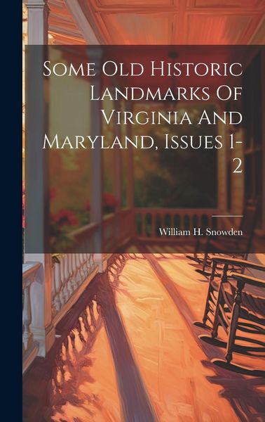 Produktbild: Some Old Historic Landmarks Of Virginia And Maryland, Issues 1-2