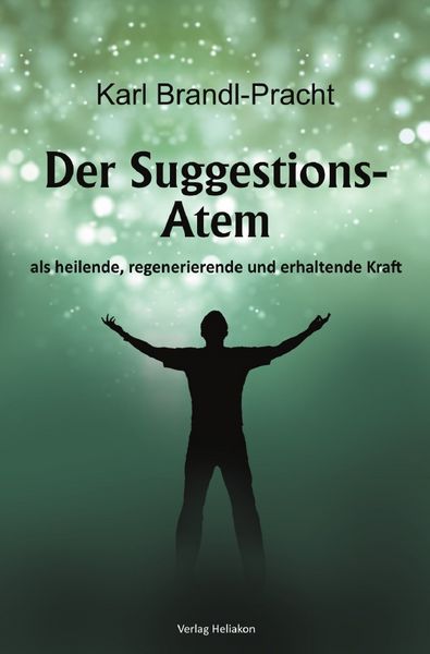 Produktbild: Der Suggestions-Atem als heilige, regenerierende und erhaltende Kraft