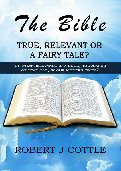 Produktbild: The Bible, True, Relevant or a Fairy Tale?