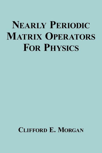 Produktbild: Nearly Periodic Matrix Operators For Physics
