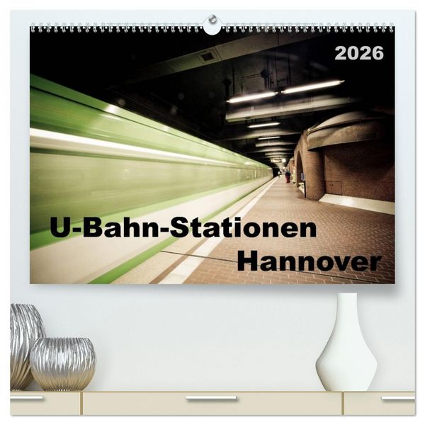 Produktbild: U-Bahn-Stationen Hannover (hochwertiger Premium Wandkalender 2026 DIN A2 quer), Kunstdruck in Hochglanz