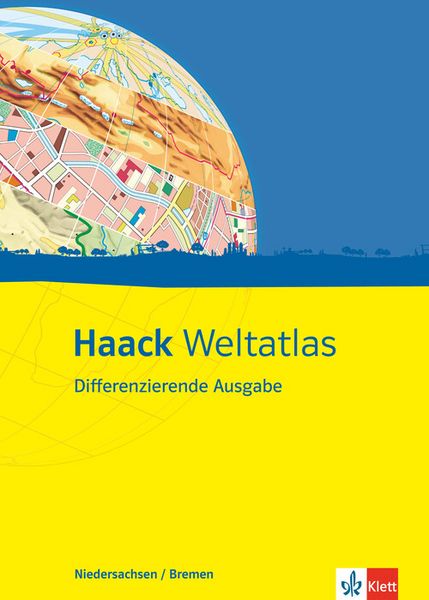 Haack Weltatlas Differenzierende Ausgabe. Ausgabe für Niedersachsen und Bremen, Gebundene Ausgabe von , Klett Schulbuchverlag, 978-3-12-828373-9