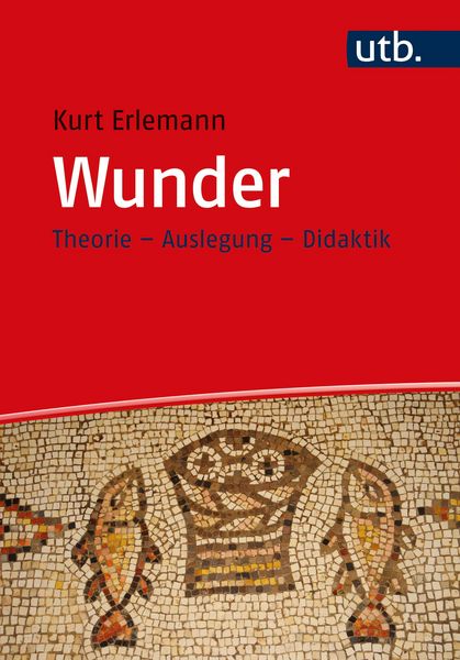 Wunder, Taschenbuch von Kurt Erlemann, Utb GmbH, 9783825256579