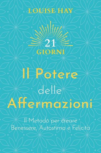 Produktbild: Il potere delle affermazioni. Il metodo per creare benessere, autostima e felicit&agrave;