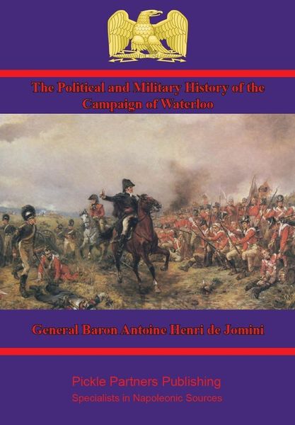 Produktbild: Political and Military History of the Campaign of Waterloo [Illustrated Edition]