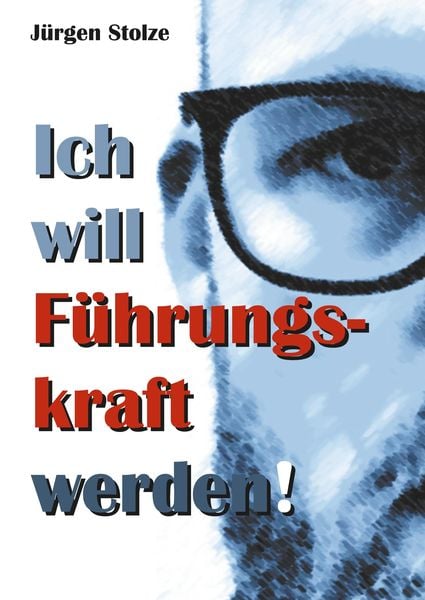 Produktbild: Ich will F&uuml;hrungskraft werden!