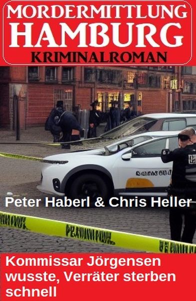 Produktbild: Kommissar J&ouml;rgensen wusste, Verr&auml;ter sterben schnell: Mordermittlung Hamburg Kriminalroman