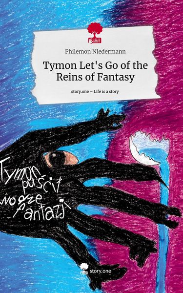 Produktbild: Tymon Let's Go of the Reins of Fantasy. Life is a Story - story.one
