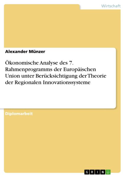 Produktbild: &Ouml;konomische Analyse des 7. Rahmenprogramms der Europ&auml;ischen Union unter Ber&uuml;cksichtigung der Theorie der Regionalen Innovationssysteme