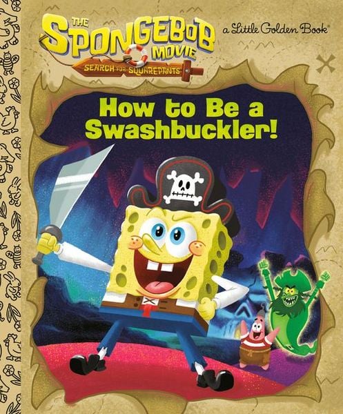 Produktbild: The Spongebob Movie: Search for Squarepants: How to Be a Swashbuckler!