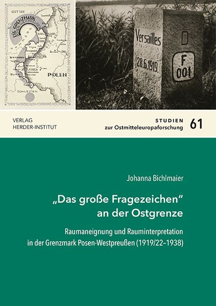 „Das große Fragezeichen“ an der Ostgrenze, Taschenbuch von Johanna Bichlmaier, Verlag Herder-Institut, 9783879694907