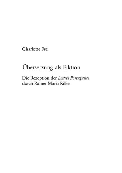 Übersetzung als Fiktion, Taschenbuch von Charlotte Frei, Peter Lang AG, Internationaler Verlag der Wissenschaften, 9783039101108