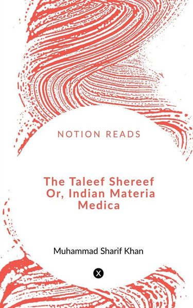 Produktbild: The Taleef Shereef Or, Indian Materia Medica