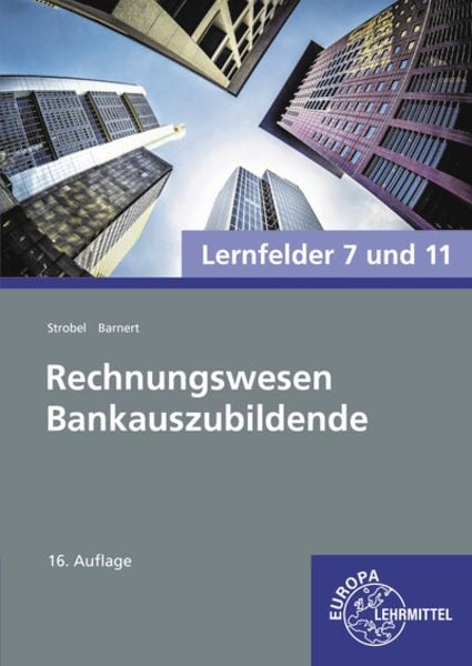 Rechnungswesen Bankauszubildende (Ba-Wü), Taschenbuch von Dieter Strobel , Thomas Barnert, Europa-Lehrmittel, 9783758571107