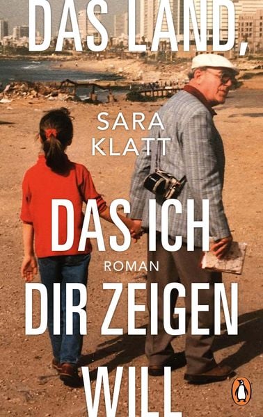 Das Land, das ich dir zeigen will, Gebundene Ausgabe von Sara Klatt, Penguin, 9783328603313