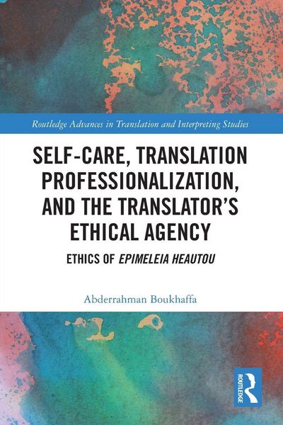 Produktbild: Self-Care, Translation Professionalization, and the Translator's Ethical Agency