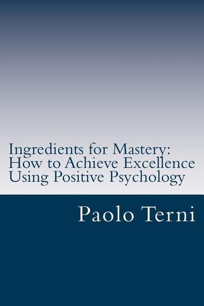 Produktbild: Ingredients for Mastery: How to Achieve Excellence Using Positive Psychology