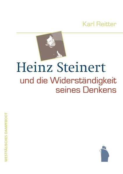 Produktbild: Heinz Steinert und die Widerst&auml;ndigkeit seines Denkens