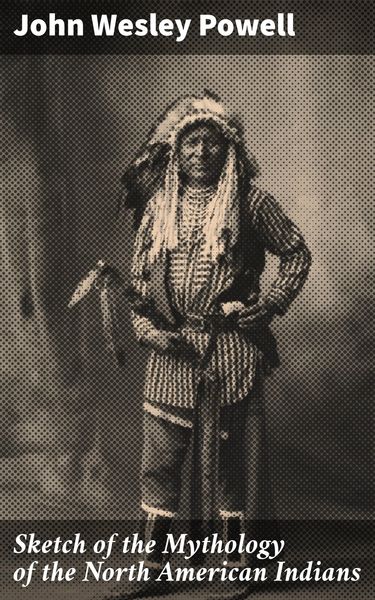 Produktbild: Sketch of the Mythology of the North American Indians