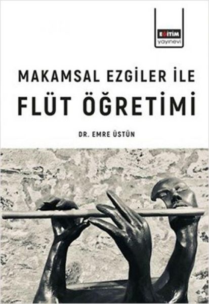 Produktbild: Makamsal Ezgiler Ile Fl&uuml;t &Ouml;gretimi