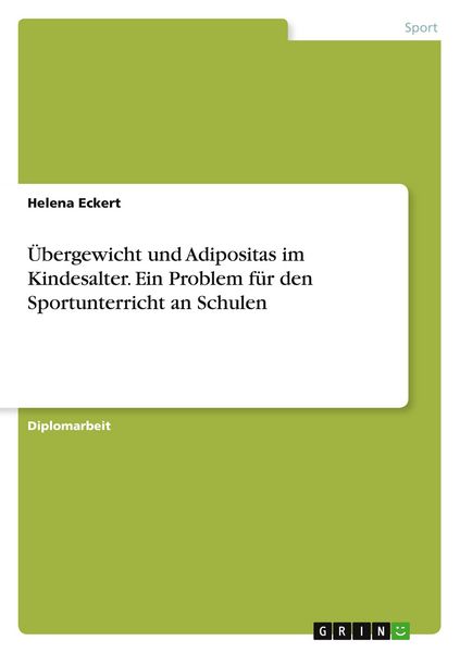 Produktbild: &Uuml;bergewicht und Adipositas im Kindesalter. Ein Problem f&uuml;r den Sportunterricht an Schulen
