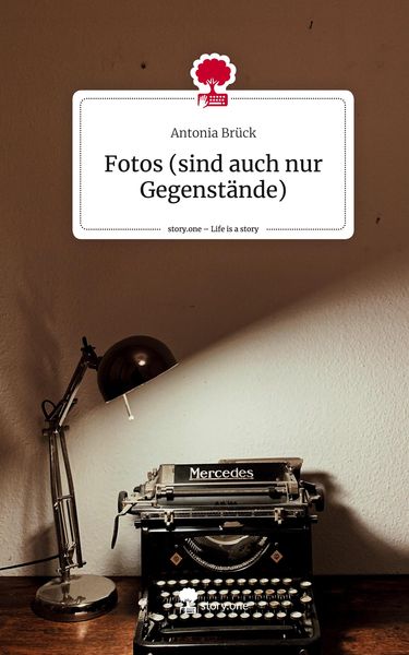 Produktbild: Fotos (sind auch nur Gegenst&auml;nde). Life is a Story - story.one