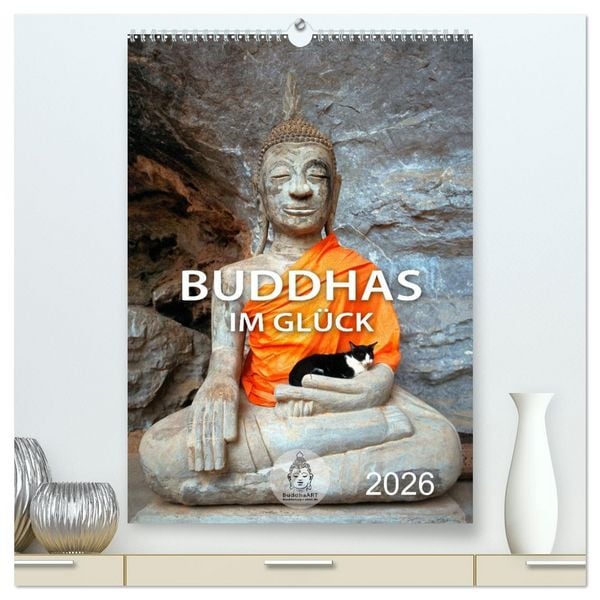 Buddhas im Glück (hochwertiger Premium Wandkalender 2026 DIN A2 hoch), Kunstdruck in Hochglanz