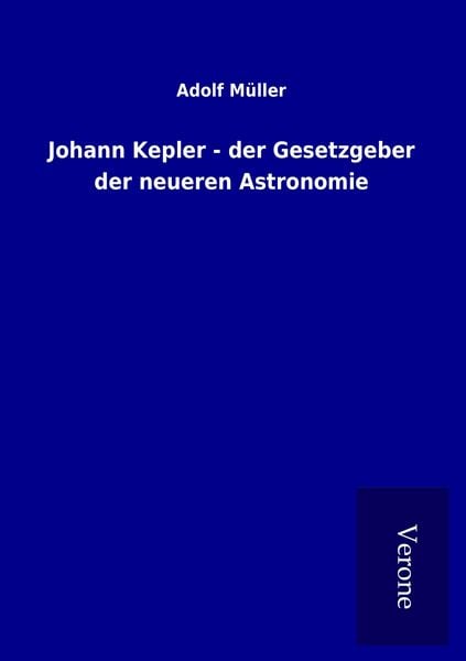 Produktbild: Johann Kepler - der Gesetzgeber der neueren Astronomie