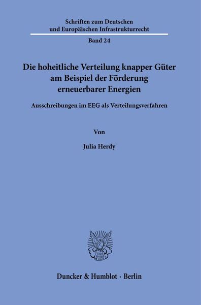 Produktbild: Die hoheitliche Verteilung knapper G&uuml;ter am Beispiel der F&ouml;rderung erneuerbarer Energien.