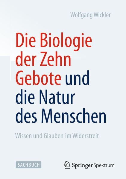 Produktbild: Die Biologie der Zehn Gebote und die Natur des Menschen