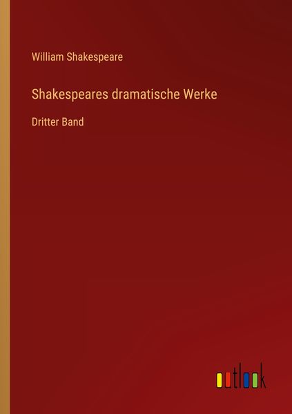 Shakespeares dramatische Werke, Taschenbuch von William Shakespeare, Outlook, 9783368611361