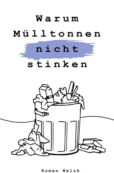 Produktbild: Warum M&uuml;lltonnen nicht stinken - 2. Auflage