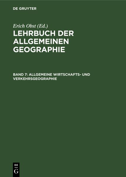 Lehrbuch der Allgemeinen Geographie / Allgemeine Wirtschafts- und Verkehrsgeographie, Gebundene Ausgabe von Erich Obst, De Gruyter, 9783111073521