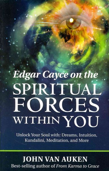 Produktbild: Edgar Cayce on the Spiritual Forces Within You: Unlock Your Soul With: Dreams, Intuition, Kundalini, and Meditation
