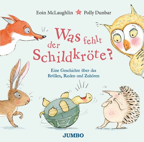 Was fehlt der Schildkröte? – Eine Geschichte über das Brüllen, Reden und Zuhören, Gebundene Ausgabe von Eoin McLaughlin, JUMBO, 978-3-8337-4675-8