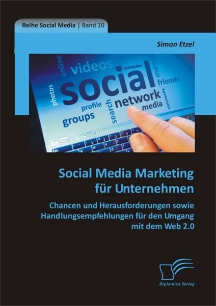 Produktbild: Social Media Marketing f&uuml;r Unternehmen: Chancen und Herausforderungen sowie Handlungsempfehlungen f&uuml;r den Umgang mit dem Web 2.0