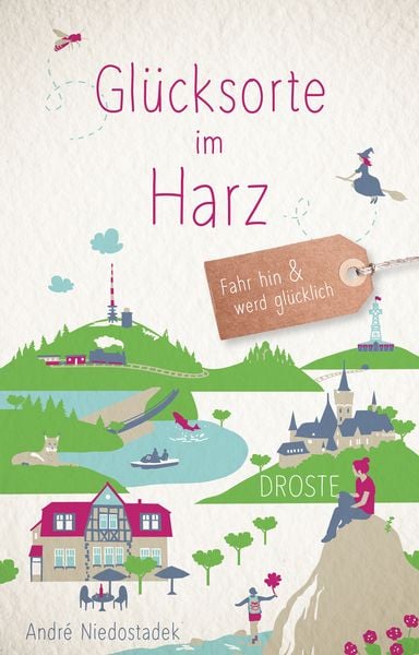 Glücksorte im Harz, Taschenbuch von André Niedostadek, Droste Verlag GmbH, 9783770024841